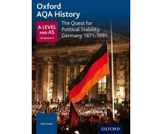 KNYGA Sally Waller Oxford AQA History for A Level: The Quest for Political Stability: Germany 1871-1991
