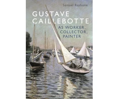KNYGA Samuel Raybone Gustave Caillebotte as Worker, Collector, Painter
