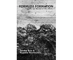 KNYGA Sandra Ruiz Formless Formation: Vignettes for the End of this World