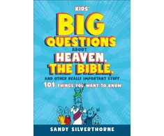 KNYGA Sandy Silverthorne Kids' Big Questions about Heaven, the Bible, and Other Really Important Stuff