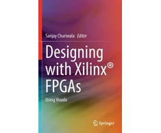 KNYGA Sanjay Churiwala Designing with Xilinx® FPGAs
