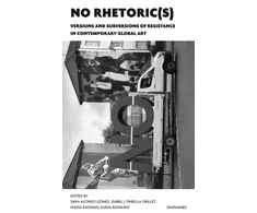 KNYGA Sara Alonso Gomez NO Rhetoric(s) – Versions and Subversions of Resistance in Contemporary Global Art