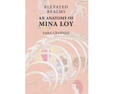 KNYGA Sara Crangle Elevated Realms an Anatomy of Mina Loy