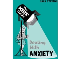 KNYGA Sara Stevens Kids' Guide: Dealing with Anxiety