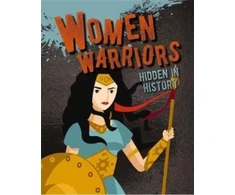 KNYGA Sarah Eason Women Warriors Hidden in History