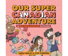 KNYGA Sarah Graley Our Super Canadian Adventure