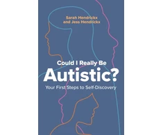 KNYGA Sarah Hendrickx Could I Really Be Autistic?, Your First Steps to Self-Discovery