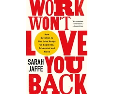 KNYGA Sarah Jaffe Work Won't Love You Back