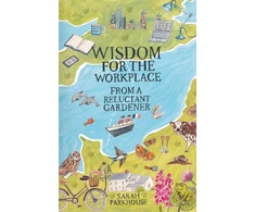 KNYGA Sarah Parkhouse Wisdom for the Workplace from a Reluctant Gardener