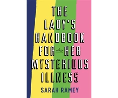 KNYGA Sarah Ramey Lady's Handbook For Her Mysterious Illness