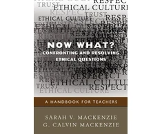 KNYGA Sarah V Mackenzie Now What? Confronting and Resolving Ethical Questions