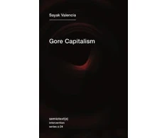 KNYGA Sayak Valencia Gore Capitalism