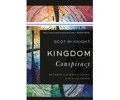 KNYGA Scot Mcknight Kingdom Conspiracy – Returning to the Radical Mission of the Local Church