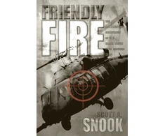KNYGA Scott A Snook Friendly Fire