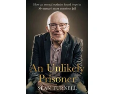 KNYGA Sean Turnell Unlikely Prisoner, An