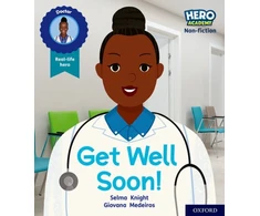 KNYGA Selma Knight Hero Academy Non-fiction: Oxford Level 1, Lilac Book Band: Get Well Soon!