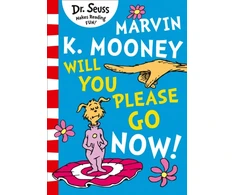 KNYGA Seuss Marvin K. Mooney will you Please Go Now!