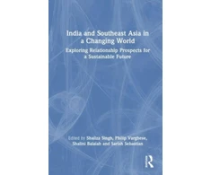 KNYGA Shailza Singh India and Southeast Asia in a Changing World