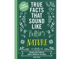 KNYGA Shane Carley True Facts That Sound Like Bull$#*t: Nature