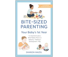 KNYGA Sharon Mazel Bite-Sized Parenting: Your Baby's First Year