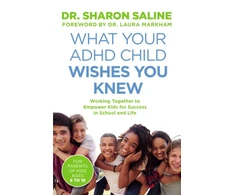 KNYGA Sharon Saline What Your ADHD Child Wishes You Knew