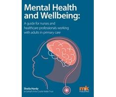 KNYGA Sheila Hardy Mental Health and Wellbeing: A guide for nurses and healthcare professionals working with adults in primary care