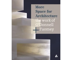 KNYGA Sheila Odonnell More Space for Architecture: The Work of O'Donnell + Tuomey