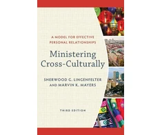 KNYGA Sherwood G Lingenfelter Ministering Cross–Culturally – A Model for Effective Personal Relationships