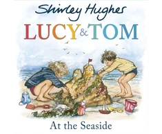 KNYGA Shirley Hughes Lucy and Tom at the Seaside