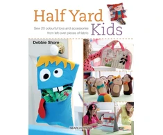 KNYGA Shore, Debbie (Writer on sewing) Half Yard™ Kids