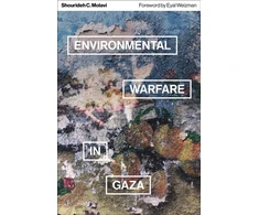 KNYGA Shourideh C Molavi Environmental Warfare in Gaza