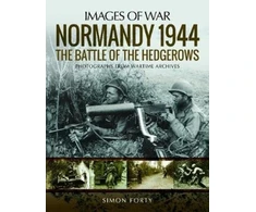 KNYGA Simon Forty Normandy 1944: The Battle of the Hedgerows