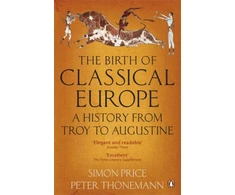 KNYGA Simon Price Birth of Classical Europe