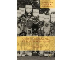 KNYGA Simon Sleight Children, Childhood and Youth in the British World