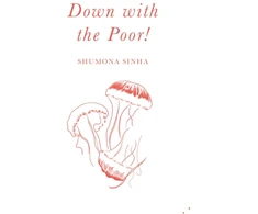 KNYGA Shumona Sinha Down with the Poor!