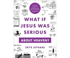 KNYGA Skye Jethani What If Jesus Was Serious about Heaven? – A Visual Guide to Experiencing God`s Kingdom among Us