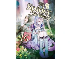 KNYGA So I'm a Spider, So What?, Vol. 16 (light novel)
