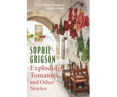 KNYGA Sophie Grigson Exploding Tomatoes and Other Stories