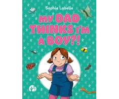 KNYGA Sophie Labelle My Dad Thinks I'm a Boy?!