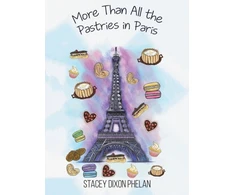 KNYGA Stacey Dixon Phelan More Than All the Pastries in Paris