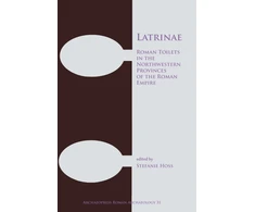 KNYGA Stefanie Hoss Latrinae: Roman Toilets in the Northwestern Provinces of the Roman Empire