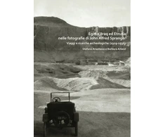 KNYGA Stefano Anastasio Egitto, Iraq ed Etruria nelle fotografie di John Alfred Spranger