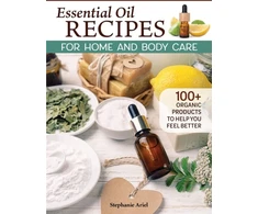 KNYGA Stephanie Ariel Essential Oil Recipes for Home and Body Care