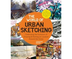 KNYGA Stephanie Bower World of Urban Sketching, Celebrating the Evolution of Drawing and Painting on Location Around the Globe - New Inspirations to See Your World One Sketch at a Time