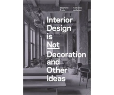 KNYGA Stephanie Travis Interior Design is Not Decoration And Other Ideas