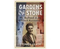 KNYGA Stephen Grady Gardens of Stone: My Boyhood in the French Resistance