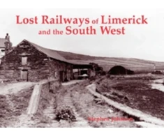 KNYGA Stephen Johnson Lost Railways of Limerick and the South West