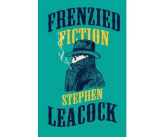 KNYGA Stephen Leacock Frenzied Fiction