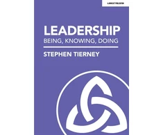 KNYGA Stephen Tierney Leadership: Being, Knowing, Doing