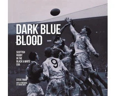 KNYGA Steve Finan Dark Mėlyna Blood - Scottish Rugby In the Juodas &amp; Baltas Era
